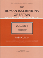 Collingwood, R. G. and Wright, R. P. 'The Roman Inscriptions of Britain, Volume II. Instrumentum Domesticum. Fascicule 5', published in 1993 in Great Britain in hardback with dustjacket, 170pp, ISBN 0750903198. Condition: 7 new and 2 like new (near fine) condition. Price: &pound;15.00 for new, &pound;14.55 for the two like new copies. Does not include postage and packing, which is Amazon UK's standard charge (&pound;2.80 for UK buyers, more for overseas customers)