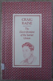 Raine, Craig. 'The Electrification of the Soviet Union', published in 1986 by Faber & Faber, pbk, 72pp, ISBN 0571139582. Good, clean ex-library copy, with the usual library markings. Condition: good to very good. Price: &pound;0.75, not including p&p, which is Amazon's standard charge, currently &pound;2.75 for UK buyers, more for overseas customers
