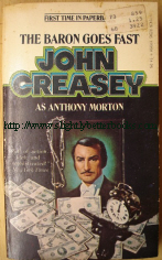 Creasey, John writing as Anthony Morton: 'The Baron Goes Fast' published in 1975 by Manor Books, NY, 192pp. Price: &pound;2.00 not including p&p, which is Amazon's standard charge (currenlty &pound;2.75 for UK buyers and more for overseas customers)