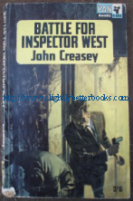 Creasey, John. 'Battle for Inspector West', published by Pan Books in 1964, 128pp. Good condition with a bit of scuffing to the bottom of the spine and some light tanning to internal pages. Price:&pound;2.25, not including p&p, which is Amazon's standard p&p charge (currently &pound;2.75 for UK buyers & more for overseas customers)