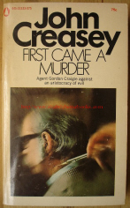 Creasey, John. 'First Came A Murder', published by Popular Library in 1967, pbk, 192pp. Good condition with some light tanning to internal pages & cover. Nice copy overall. Price:�10.00, not including p&p, which is Amazon's standard charge (currently �2.75 for UK buyers, more for overseas buyers)