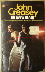 Creasey, John. 'Go Away Death', published in December 1976 by the Popular Library, pbk, 192 pages, ISBN 0445004274. Price: &pound;8.99, not including p&p, which is Amazon's standard charge (currently &pound;2.75 for UK buyers, more for overseas customers)