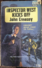 Creasey, John. 'Inspector West Kicks Off', published by Pan Books in 1965, 176pp, no ISBN. Condition: good with some very slight rubbing to cover edges and mild tanning to internal pages (browning effect from ageing). Price: &pound;3.25, not including p&p (which is Amazon's standard charge (currently &pound;2.75 for UK buyers, more for overseas customers)