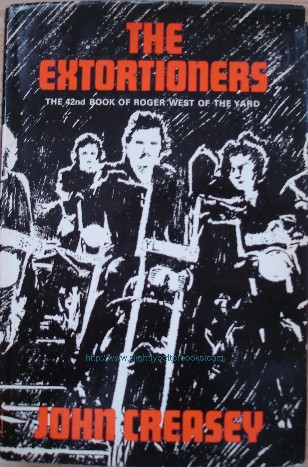 Creasey, John. 'The Extortioners', first published in 1974 in Great Britain by Hodder and Stoughton in hardcover with dustjacket, 192pp, ISBN 0340178116. Condition: Very good with unclipped dustjacket. Clean & well looked-after. Price: �16.00, not including p&p, which is Amazon's standard charge (currently �2.75 for UK buyers, more for overseas customers