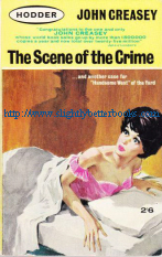 Creasey, John. 'The Scene of the Crime' published by Hodder & Stoughton in 1963 in paperback, 192pp. Condition: acceptable to good clean copy, with fragiile cover, particularly round the spine (edges held together by sellotape). Overall a very decent wholly readable copy. Price:&pound;2.25, not including p&p, which is Amazon's standard charge, currently &pound;2.75 for UK buyers, slightly more for overseas customers
