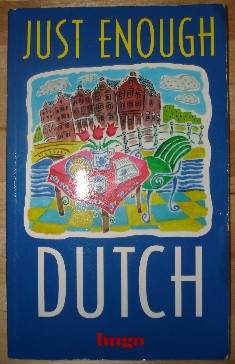 Strik, Dennis. 'Just enough Dutch', published in 1996 in paperback by Hugo. Condition: Very good, clean & tidy copy.  Price:&pound;2.99, not including p&p, which is Amazon's standard charge (currently &pound;2.75 for UK buyers and more for overseas customers 