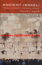 Esler, Philip F. 'Ancient Israel: The Old Testament in its Social Context', published in 2005 in Great Britain by SCM Press, in paperback, 420pp, ISBN 0334040175. Condition: Brand New. Price: &pound;7.75, not including post and packing, which is Amazon's standard charge (currently &pound;2.80 for UK buyers, more for overseas customers)