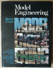 Evans, Martin. 'Model Engineering', published in 1977 by Pitman Publishing Limited in hardcover with dustjacket, 210pp, ISBN 0273003801. Very good, nice, clean condition with very good unclipped dustjacket. Book has very slight curve to it from not being stored correctly in the past (hardly noticeable). Price: &pound;34.95, not including p&p, which is Amazon's standard charge (currently &pound;2.75 for UK customers and more for overseas buyers)