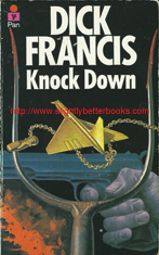 Francis, Dick. 'Knock Down' published in 1980 in Great Britain by Pan Books (8th reprint), 189pp, ISBN 0330246208. Price: 50 pence, not including post and packing, which is Amazon's standard charge (currently &pound;2.80 for UK buyers, more for overseas customers)