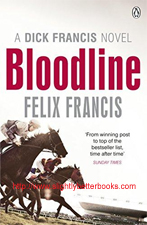 Francis, Felix. "Bloodline: A Dick Francis Novel", published in 2013 in paperback by Penguin Books, 399pp, ISBN 9780718193171. Condition: Very good, with a very slight touch of rubbing to the cover corners (light handling wear). Price: &pound;3.50, not including post and packing, which is Amazon UK's standard charge (currently &pound;2.80 for UK buyers, more for overseas customers)
