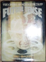 Brosnan, John. 'The Cinema of Science Fiction: Future Tense', published in 1978 in hardback by Macdonald & James, 320pp, ISBN 035404222x. Good condition, clean & readable copy, with faded dustjacket. Price: &pound;5.39, not including p&p, which is Amazon's standard charge (currently &pound;2.75 for UK buyers and more for overseas orders) 