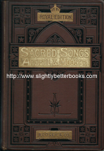Hiles, John (ed.), "Sacred Songs, Ancient and Modern. A Complete Collection of Sacred Vocal Music By Celebrated Composers, Suitable for Home Use." Condition: good+ condition, well looked-after with some slight bumping to the cover corners and a touch of dusty-dirtiness to the pages just inside the covers. A previous owner has written their name and a date on the top right corner of the first (blank) page in. Price: £28 + £3.35 p&p for UK buyers, more for overseas customers)