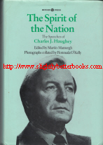 Haughey, John. 'The Spirit of the Nation: The Speeches of Charles J. Haughey (1957-1986)', published in 1986 in The Republic of Ireland in hardback with dustjacket, 1216pp, ISBN 0853427593. Condition: Very good condition, well looked-after with very good dustjacket (some crumpling to edges & a small rip to the bottom). Price: &pound;345.00, not including post and packing, which is Amazon UK's standard charge (currently &pound;2.80 for UK buyers, more for overseas customers)