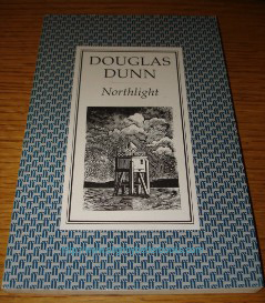 Dunn, Douglas. 'Northlight', published by Faber & Faber in 1989, 82 pages. Sorry, sold out, but click image to access prebuilt search for this title on Amazon