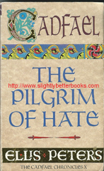 Peters, Ellis. "The Pilgrim of Hate", published in 1997 in Great Britain in paperback, 271pp, ISBN 0751511102. Condition: good, but worn condition - it has been well used, which has left it with rubbing to the cover edges and faint creasing to the corners on the front and back covers. Also, the cover is ripped for 2cm at the bottom of the spine on the hinge with the back cover. Price: &pound;1.00, not including post and packing, which is Amazon UK's standard charge (currently &pound;2.80 for UK buyers, more for overseas customers) 