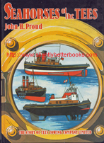 Proud, John H. 'Seahorses of the Tees. The Story of Tees Towing Company Limited', published in 1985 in Great Britain by the Tees Towing Company Limited in hardback, 189pp, ISBN 0951023209. Condition: Very good. Price: &pound;38.00, not including post and packing, which is Amazon UK's standard charge (currently &pound;2.80 for UK buyers, more for overseas customers)