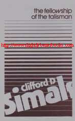 Simak, Clifford D. 'The Fellowship of the Talisman', published in 1980 in Great Britain by Sidgwick and Jackson in hardback, 348pp, ISBN 028398581X. Sorry, oult of stock, but click image to access prebuilt search for this title on Amazon UK