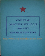 Embassy of the Union of Soviet Socialist Republics, Washington, D. C. 'One Year of Soviet Struggle Against German Invasion. June 22, 1941-June 22,1942', published in 1942 by the Soviet Embassy in Washington (?), paperback, 75pp, exceptionally rare, highly collectable. Illustrated. Condition: Very good condition, clean & tidy. Price: &pound;50.00, not including p&p, which is Amazon's standard charge (currently &pound;2.80 for UK buyers, more for overseas customers)