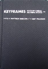 Tinkcom, Matthew; and Villarejo, Amy. 'Keyframes: Popular Cinema and Cultural Studies' published in 2001 in Great Britain by Routledge in hardback, 398pp, ISBN 0415202817. Condition: Very good, clean & tidy copy. Price:&pound;15.99, not including p&p, which is Amazon's standard charge (currently &pound;2.75 for UK buyers, more for overseas customers) 