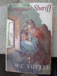 W.C.Tuttle. Renegade Sheriff, Collins Wild West Club, 1957, hardcover with dustjacket.  Price &pound;20.00 (not incl. p&p)