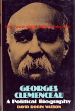 Watson, David Robin. 'Georges Clemenceau. A Political Biography' published in 1974 in Great Britain by Eyre Methuen in hardback, 463pp, ISBN 0413264106. Condition: Rare. Good condition, with good condition dustjacket (which has the price crossed out on the front flap. It also has the name of a previous owner and year (1979) on the top right hand corner of the first (blank) page. There is some very faint creasing or wrinkling to the dustjacket edges in a couple of places. Pages 1-7 have a tiny rip on the top edge. Price: (due to rarity): &pound;150.00, not including post and packing, which is Amazon's standard charge (&pound;2.80 for UK buyers, more for overseas customers)