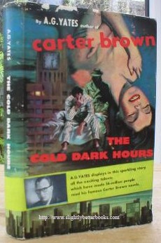 Yates, A. G. 'The Cold Dark Hours', published by Arthur Barker in 1958, hardcover with dustjacket, 224pp. Good condition with unclipped dustjacket. DJ has some rubbing to edges and a touch of surface loss on the top edge. Internal pages have a little bit of age-spotting to the page edges. Price: &pound;15.00, not including p&p, which is Amazon's standard charge (currently &pound;2.75 for UK buyers, more for overseas customers)