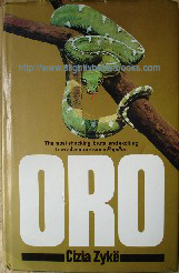 Zyke, Cizia. 'Oro', published in 1987 in Great Britain in hardback by Bantam, with dustjacket, 281pp, ISBN 0593011368. UK 1st Edition. Condition: Very good+ condition, clean & tidy copy. DJ has a touch of crumpling to the top edge. Price: &pound;9.85, not including p&p, which is Amazon's standard charge (currently &pound;2.75 for UK buyers, more for overseas customers)